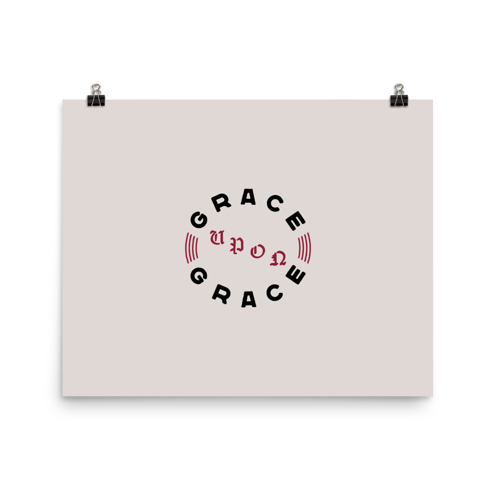 Grace Upon Grace Poster - 1689 Designs