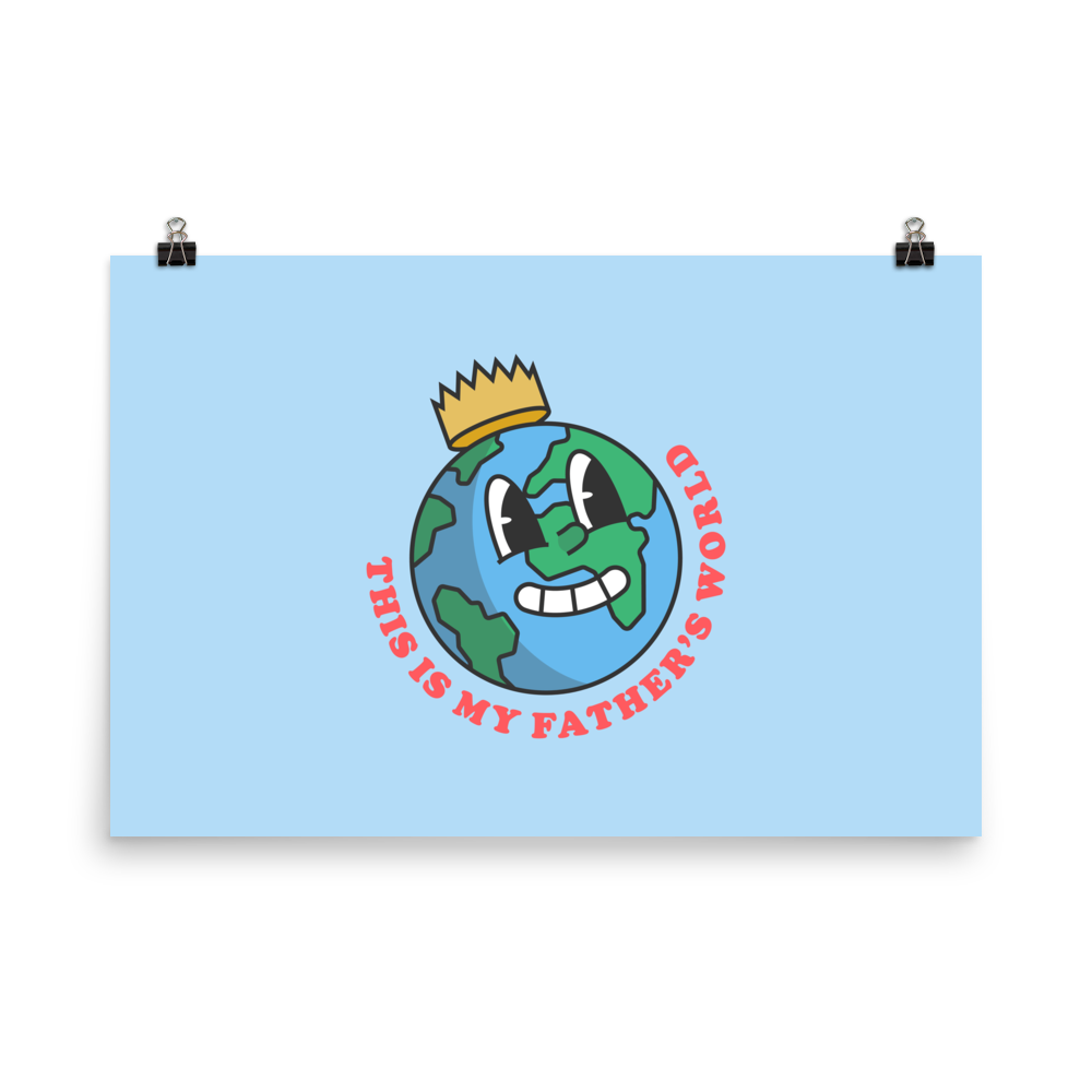 My Father's World Poster - 1689 Designs