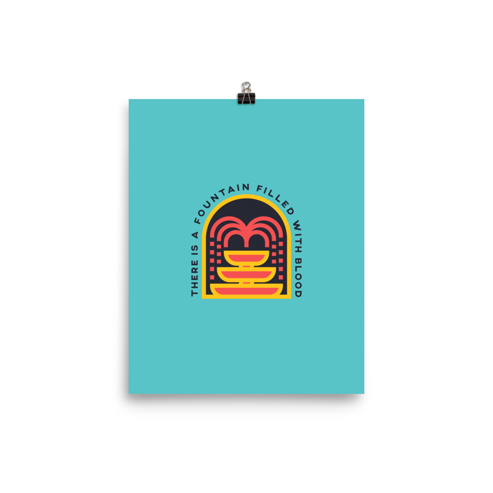 There Is A Fountain Poster - 1689 Designs