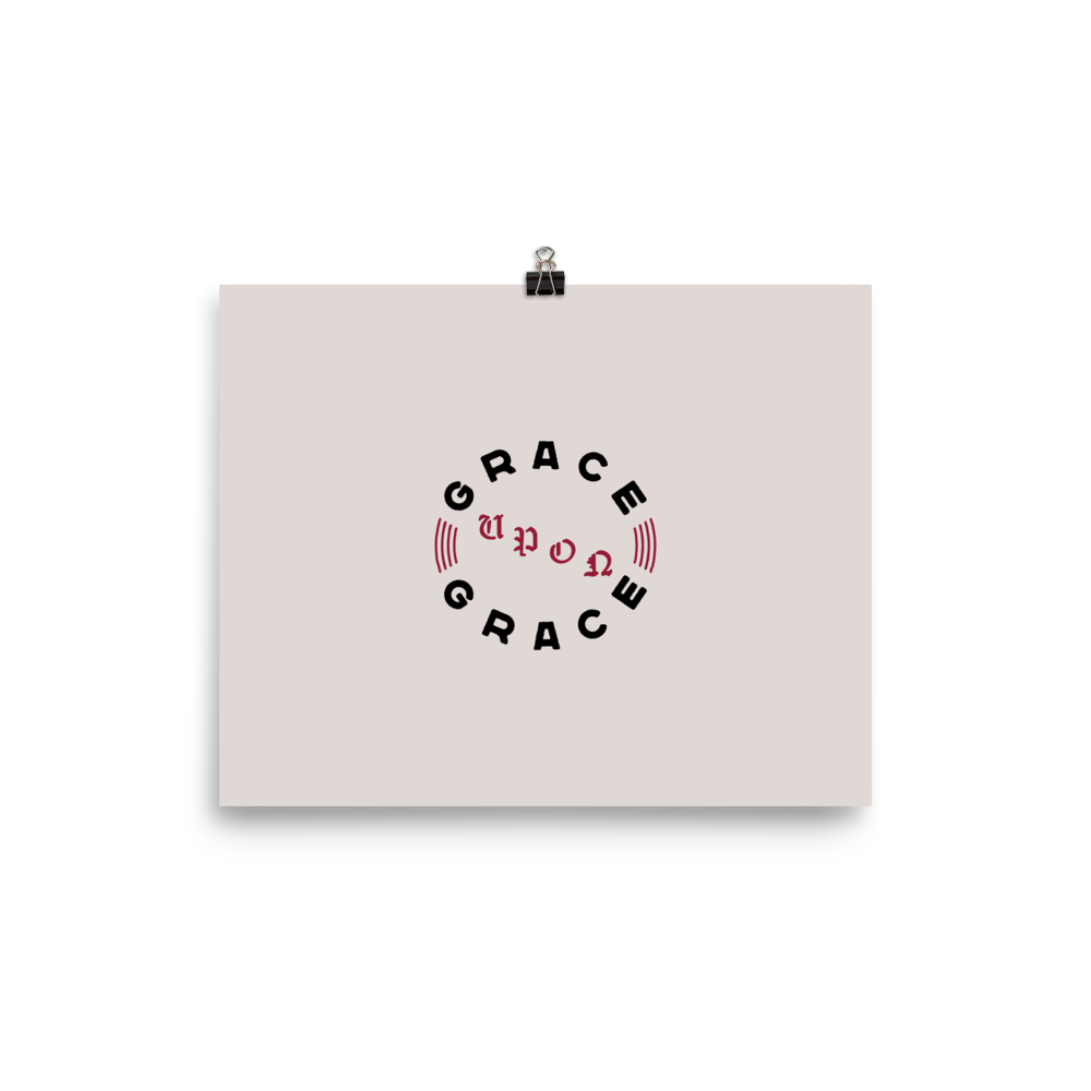Grace Upon Grace Poster - 1689 Designs